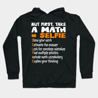 Mathematician Teacher Costume But First Take A Math Selfie Hoodie